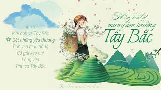 Playlist ✿ Những bài hát mang âm hưởng dân gian Tây Bắc