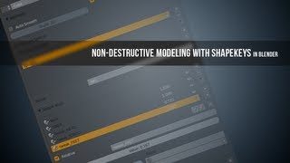 Non-Destructive Modeling with Shape Keys in Blender