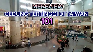 MELIHAT SUASANA DALAM GEDUNG TERTINGGI 101 TAIWAN