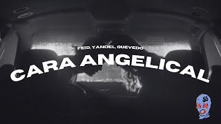 Feid Ft. Yandel, Quevedo - Cara Angelical | CefireSS