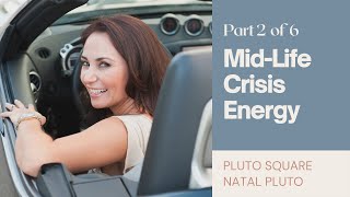 MID-LIFE CRISIS ENERGY, 2 of 6 | Pluto Square Natal Pluto | What Happened To My LIfe?