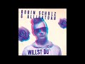 robin schulz u0026 alligatoah willst du audio