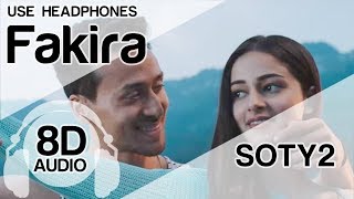 Fakira  (8D Audio Song) 🎧 - Student Of The Year 2 | Tiger Shroff | Tara & Ananya |Vishal & Shekhar