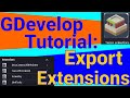 GDevelop Tutorial: Export an Extension In GDevelop