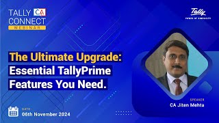 The Ultimate Upgrade: Essential TallyPrime Features You Need | CA Jiten Mehta | Tally CA Connect