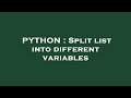 PYTHON : Split list into different variables