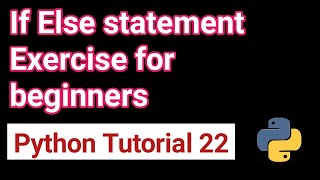 python tutorial # 22 | if else statement Exercise #10 | if else program and example