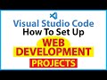 How To Setup A Web Development Project Using VS Code | Step-By-Step Tutorial