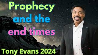 Prophecy and the end times - Tony Evans Sermons