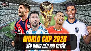 XẾP HẠNG CÁC ĐỘI TUYỂN WORLD CUP 2026 | ẨN SỐ NHẬT BẢN, NGỰA Ô NA UY VÀ “ĐẠI CA” PHÁP