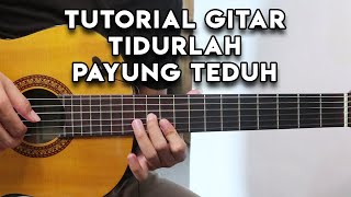 Tutorial Gitar (TIDURLAH - PAYUNG TEDUH) VERSI ASLI LENGKAP!