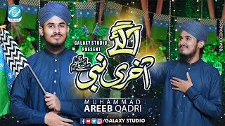 New Rabiulawal Naat 2022 - Aagaye Akhri Nabi - Muhammad Areeb Qadri - Galaxy Studio