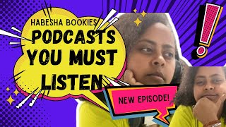 Top Must-Listen Podcasts You Can’t Miss! 🎙️ | መደመጥ ያለባቸው ፖድካስቶች!