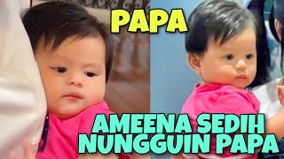 LIVE AMEENA SEDIH PAPA BELUM PULANG