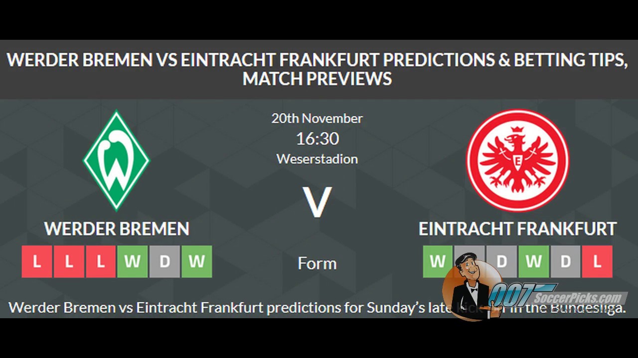 SV Werder Bremen Vs Eintracht Frankfurt PREDICTION (by 007Soccerpicks ...