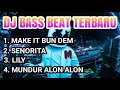 dj terbaru 2019║dj make it bun dem║dj senorita║dj lily║dj mundur alon alon║full bass║