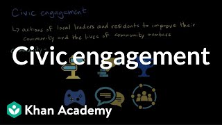 Civic engagement | Citizenship | High school civics | Khan Academy
