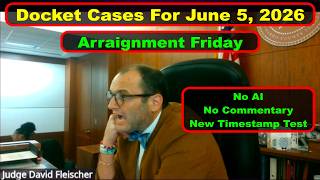 Judge Fleischer's Docket From June 5th, 2026 - Vikky's Court Watch