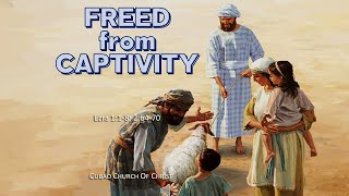 FREED FROM CAPTIVITY Ezra 1:1-8, 11; 2:64-70
