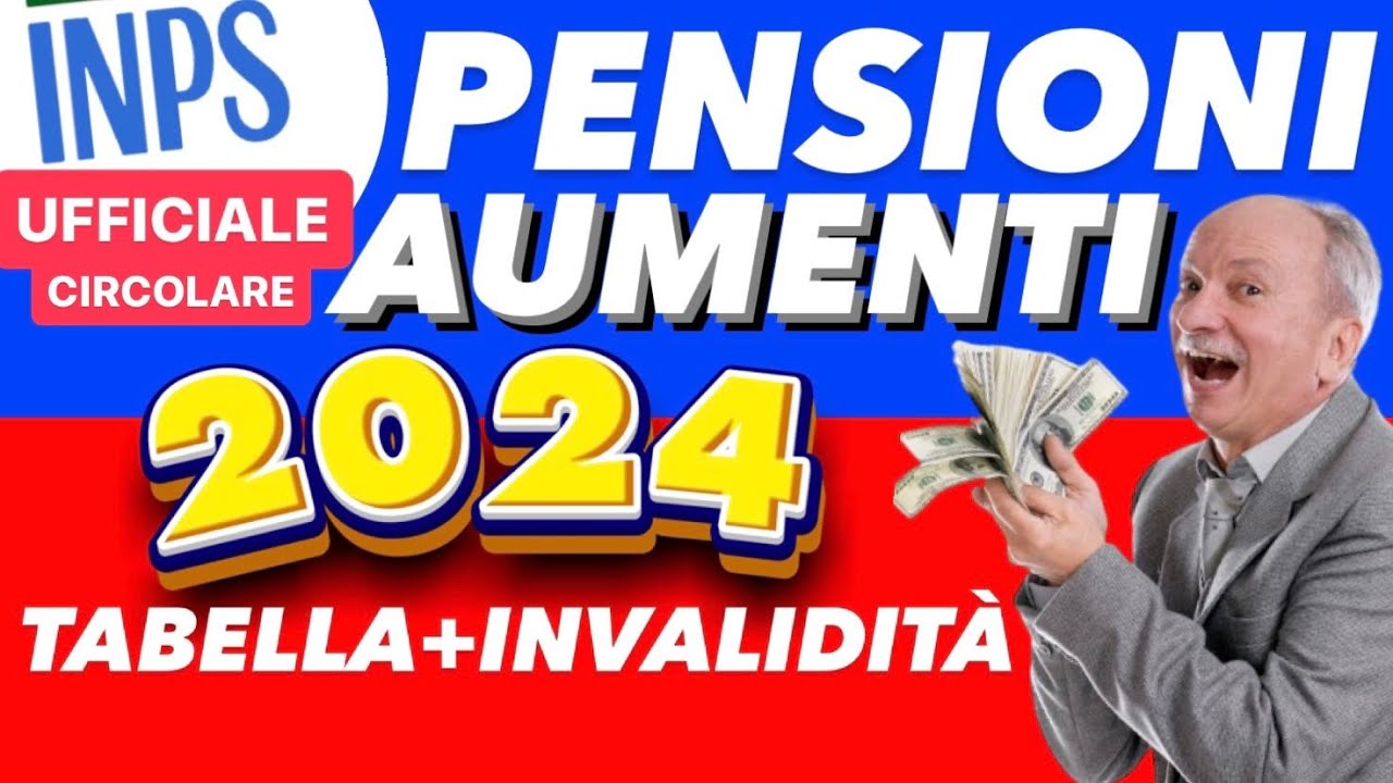 PENSIONI 2024🔴UFFICIALE INPS💶 AUMENTI+ CIRCOLARE⚡️TABELLE IMPORTI - YouTube