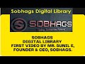 SOBHAGS DIGITAL LIBRARY - FIRST VIDEO BY MR. SUNIL EDAMURY, FOUNDER & CEO, SOBHAGS.