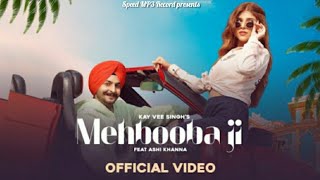 Mehbooba Ji Kay Vee Singh (Official Video) Anshi Khana, Latest Punjabi Song, New Punjabi song 2021