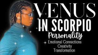 Venus in Scorpio Personality, Emotional Connections, Creativity, Transformation in the Natal Chart