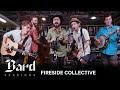 Fireside Collective | Movin' On Down That Line || Bard Sessions