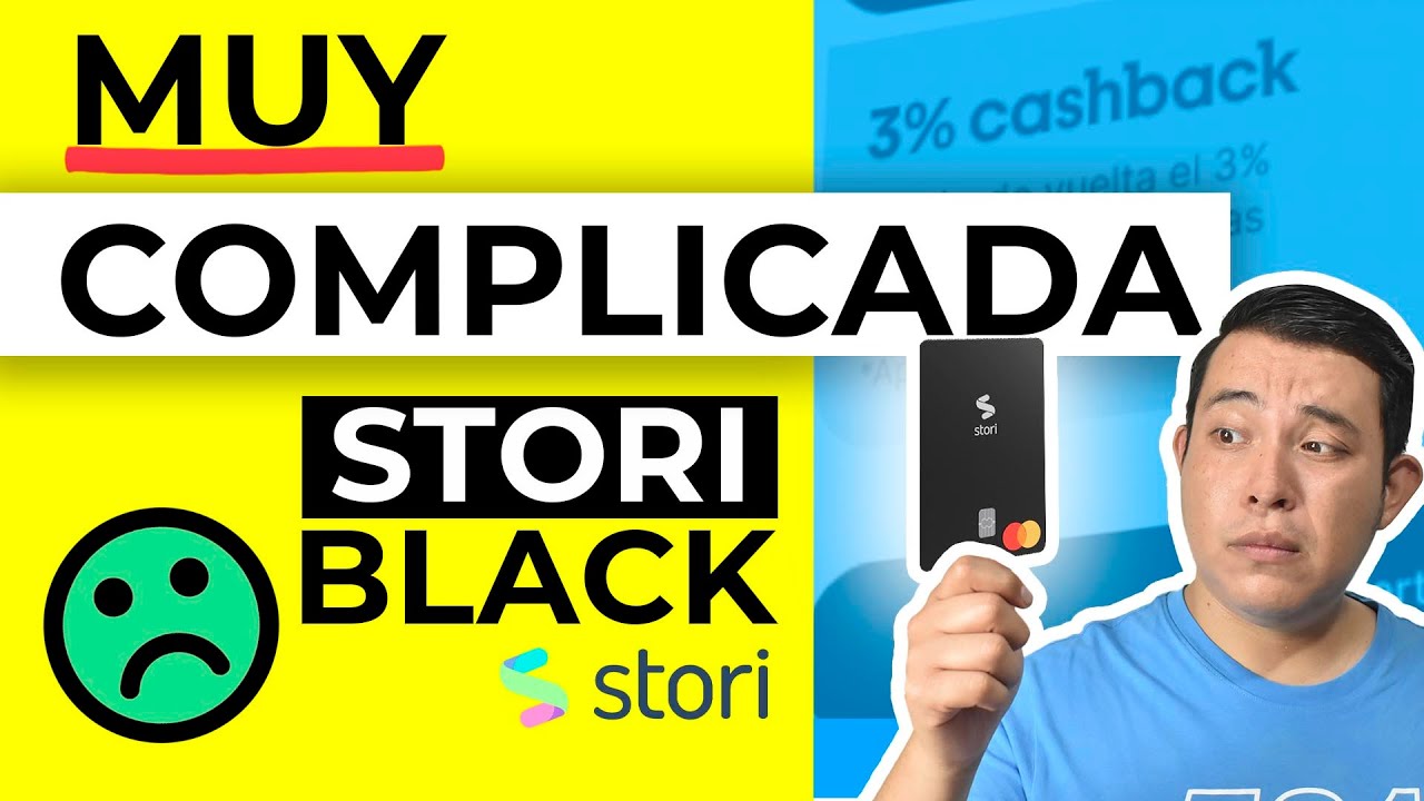 STORI BLACK [Tarjeta Stori Black MUY COMPLICADA] ¿Vale La Pena? 🤔 - YouTube