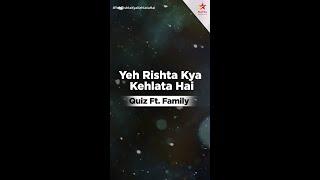 Yeh Rishta Kya Kehlata Hai | Parivaar Waalon Ne Kheli Ye Mazedaar Quiz