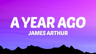 James Arthur - A Year Ago (Lyrics)