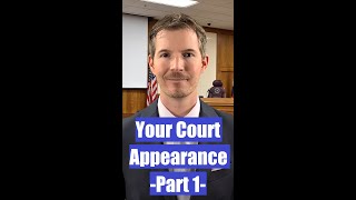 Your Court Appearance (Part 1 of 3) #Shorts