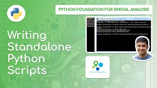 Writing Standalone Python Scripts - Python Foundation for Spatial Analysis