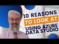 10 reasons to look at using Azure Data Studio