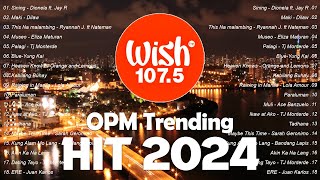 The Most Listened Song 2024 On Wish 107.5 | OPM Songs