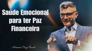 Saúde Emocional para ter Paz Financeira - Misionero Tiago Brunet