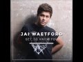 Jai Waetford- Get to know you