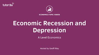 Economic Recession and Depression I A Level and IB Economics