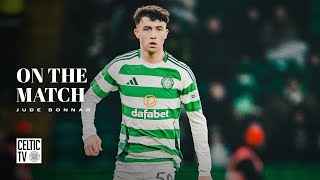 On the Match | Jude Bonnar | Celtic 5-1 Aberdeen (25/02/25)