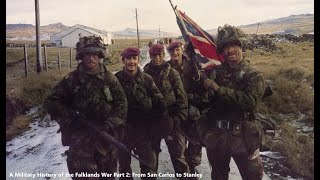 A Military History of the Falklands War Part 2: From San Carlos to Stanley