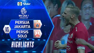 Highlights - Persija Jakarta VS Persis Solo | BRI Liga 1 2022/2023