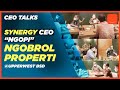 Ngobrol Properti Synergy CEO Talks