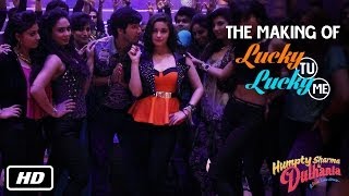 Making of Lucky Tu Lucky Me | Humpty Sharma Ki Dulhania | Varun Dhawan, Alia Bhatt