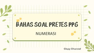 Bahas Soal Pretes PPG NUMERASI TERBARU