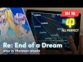 [Phigros] Re: End of a Dream [IN 15] - ALL PERFECT (PHI)