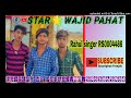 rahul singer mewati song ❣️ wajid pahat.udki.❣️.gk.. padosan 🌹