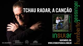 Humberto Gessinger - Tchau Radar, A Canção