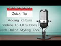 ultra quick tip video kaltura embeds in ultra docs with shsu online styling tool