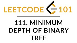111: Minimum Depth of Binary Tree | JavaScript Solution Explained | LeetCode 101