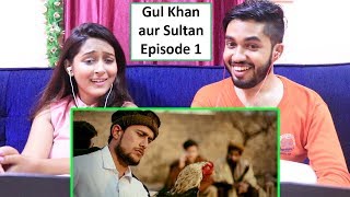 INDIANS react to Gul Khan Aur Sultan Series, ( Episode 1 ) By Our Vines